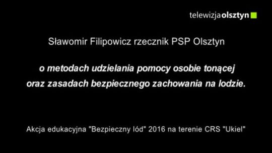 Akcja edukacyjna &quot;Bezpieczny lód&quot; 2016 na terenie CRS Ukiel