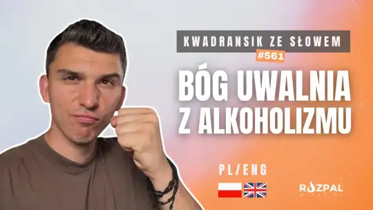 Bóg uwalania z alkoholizmu! | Kwadransik ze Słowem #591