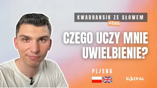 Czego uczy mnie uwielbienie? | Kwadransik ze Słowem #586