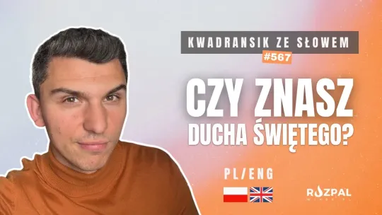 Czy znasz Ducha Świętego? | Kwadransik ze Słowem #567