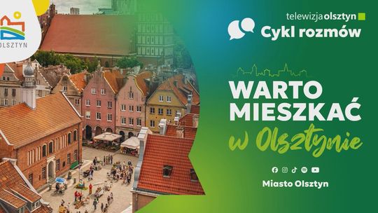 Dlaczego warto mieszkać w Olsztynie?