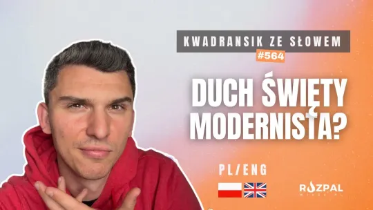 Duch Święty modernista? | Kwadransik ze Słowem #564