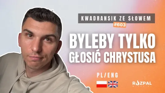 Głosić Chrystusa na wszelkie sposoby! | Kwadransik ze Słowem #603