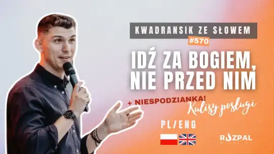 Iść za Bogiem, nie przed Nim | NIESPODZIANKA! | Kwadransik ze Słowem #570