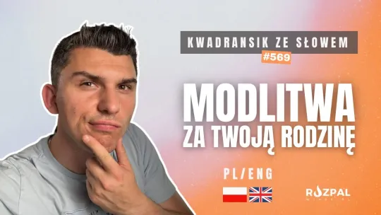 Jak modlić się o niewierzących bliskich | Kwadransik ze Słowem #569