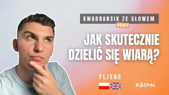 Jak skutecznie dzielić się wiarą | Kwadransik ze Słowem #588