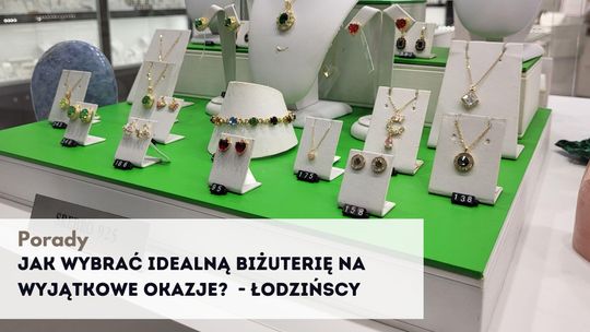 Jak wybrać idealną biżuterię na wyjątkowe okazje?