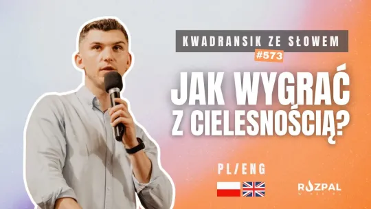 Jak wygrać z cielesnością? | Kwadransik ze Słowem #573