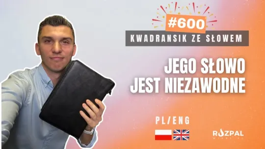 Jego Słowo jest niezawodne! | Kwadransik ze Słowem #600