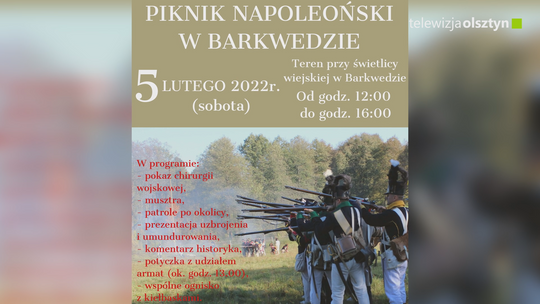 Już 5 lutego  Piknik Napoleoński w Barkwedzie