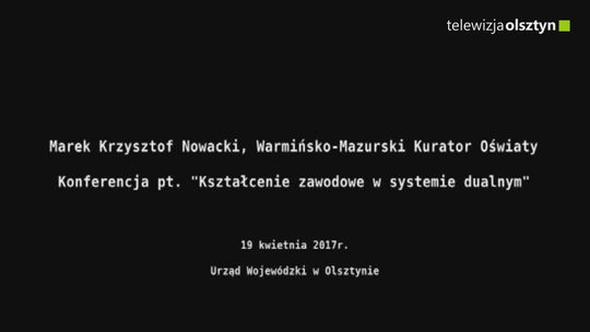 Konferencja pt. "Kształcenie zawodowe w systemie dualnym"