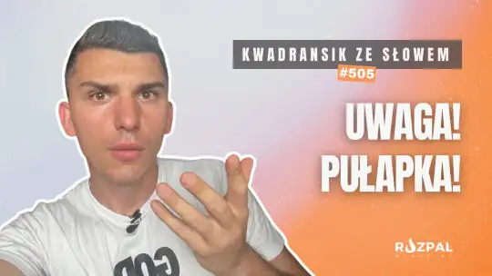 Kwadransik ze Słowem #505 - Uwaga! Pułapka!