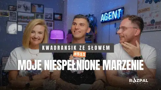 Kwadransik ze Słowem #511 - Moje niespełnione marzenie