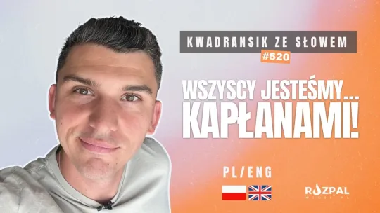 Kwadransik ze Słowem #520 - Wszyscy jesteśmy… kapłanami!