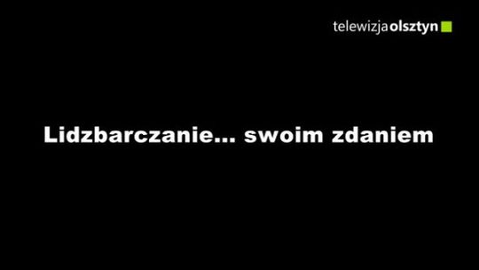 Lidzbarczanie swoim zdaniem