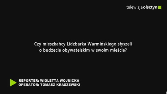 Mieszkańcy Lidzbarka Warmińskiego o swoim mieście