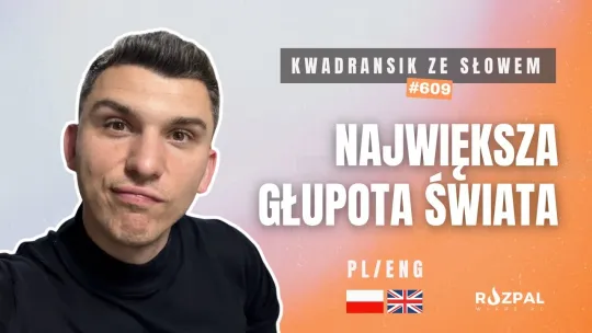 Największa głupota świata! | Kwadransik ze Słowem #609
