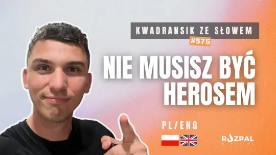 Nie musisz być herosem | Kwadransik ze Słowem #575
