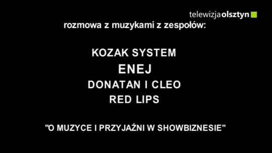 O muzyce i przyjaźni w showbiznesie