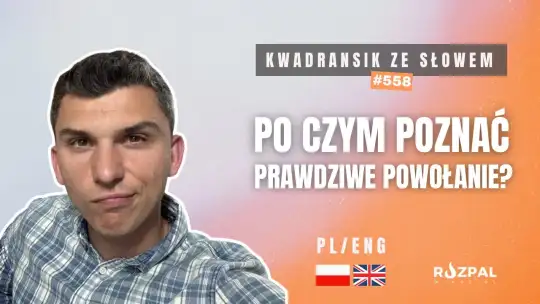 Po czym poznać prawdziwe powołanie? | Kwadransik ze Słowem #558