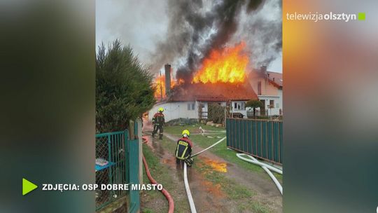 Pożar budynku mieszkalnego w miejscowości Podleśna w gminie Dobre Miasto
