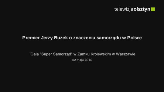 Premier Jerzy Buzek o znaczeniu samorządu w Polsce 