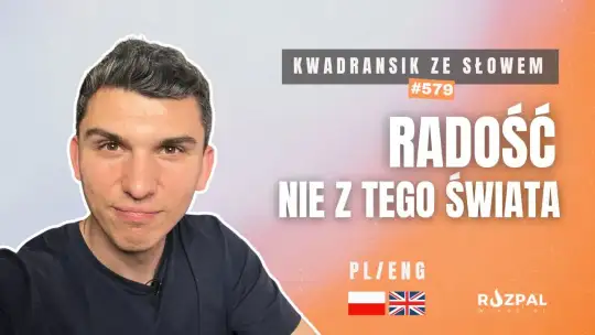 Radość nie z tego świata | Kwadransik ze Słowem #579