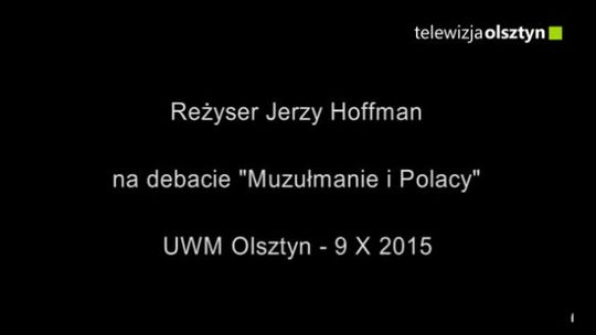 Reżyser Jerzy Hoffaman o muzułmańskich uchodźcach 