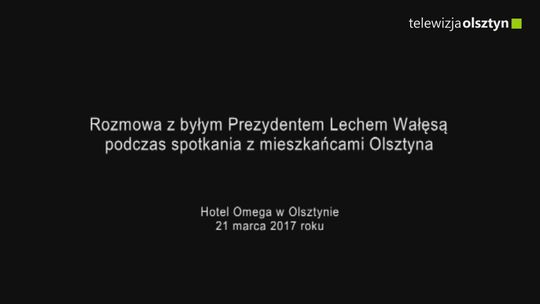 Rozmowa z byłym Prezydentem Lechem Wałęsą