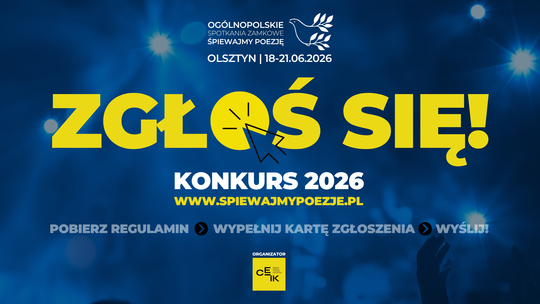 Śpiewasz poezję? Zgłoś się do konkursu 52. Ogólnopolskich Spotkań Zamkowych „Śpiewajmy Poezję” w Olsztynie! Śpiewasz poezję? Zgłoś się do konkursu 52. Ogólnopolskich Spotkań Zamkowych „Śpiewajmy Poezję” w Olsztynie!
