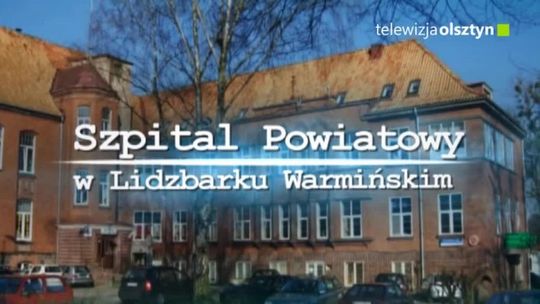 Szpital powiatowy w Lidzbarku Warmińskim ma już 110 lat