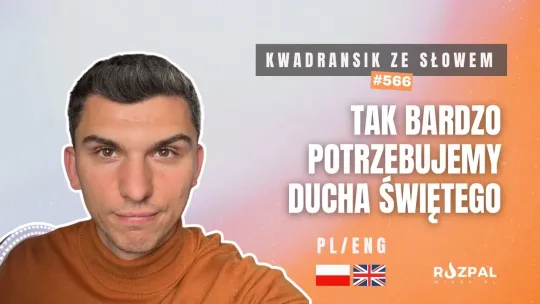 Tak bardzo potrzebujemy Ducha Świętego | Kwadransik ze Słowem #566
