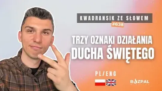Trzy oznaki działania Ducha Świętego! | Kwadransik ze Słowem #638
