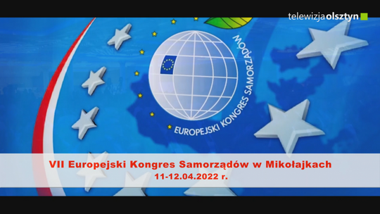 VII Europejski Kongres Samorządów 2022 - cz.1 : Samorząd tu zaczyna się Polska