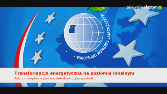 VII Europejski Kongres Samorządów 2022 - cz.3 : Transformacja energetyczna na poziomie lokalnym