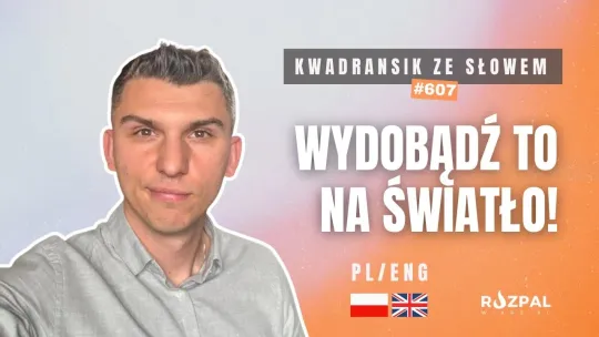 Wydobądź to na światło! | Kwadransik ze Słowem #607