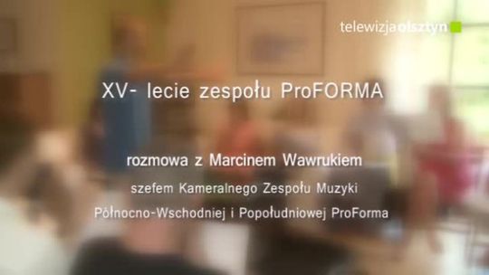 XV-lecie zespołu ProFORMA