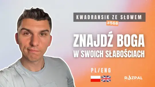 Znajdź Boga w swoich słabościach | Kwadransik ze Słowem #568